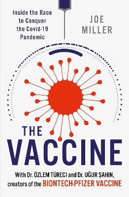 Joe Miller | The Vaccine: Inside the Race to Conquer the COVID-19 Pandemic | 9781802791242 | Daunt Books