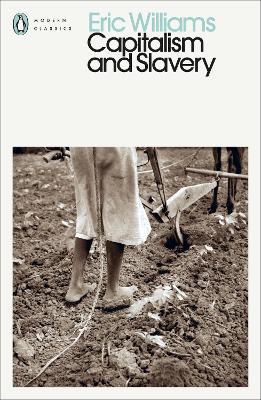 Eric Williams | Capitalism and Slavery | 9780241548165 | Daunt Books