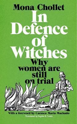 Mona Chollet | In Defence of Witches: Why Women are Still On Trial | 9781529034042 | Daunt Books