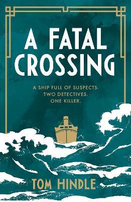 Tom Hindle | A Fatal Crossing | 9781529135695 | Daunt Books