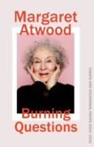 Margaret Atwood | Burning Questions: Essays and Occasional Pieces 2004-2021 | 9781784744519 | Daunt Books