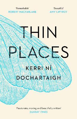 Kerri Ni Dochartaigh | Thin Places | 9781786899644 | Daunt Books