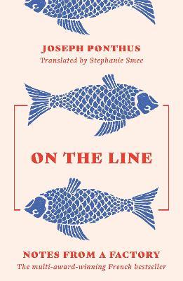 Joseph Ponhus | On the Line: Notes From a Factory | 9781800243972 | Daunt Books