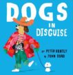 Peter Bently and John Bond | Dogs in Disguise | 9780008469177 | Daunt Books
