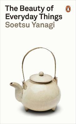 Soetsu Yanagi | The Beauty of Everyday Things | 9780241366356 | Daunt Books
