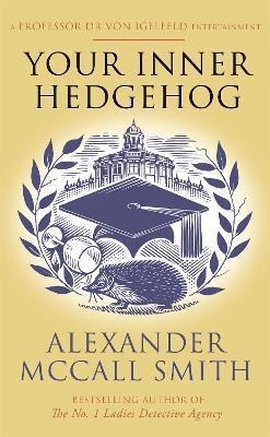 Alexander McCall Smith | Your Inner Hedgehog | 9780349144511 | Daunt Books