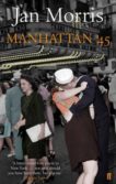 Jan Morris | Manhattan '45 | 9780571241781 | Daunt Books