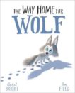 Rachel Bright | The Way Home for Wolf | 9781408349212 | Daunt Books