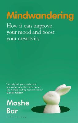 Moshe Bar | Mindwandering: How it Can Improve Your Mood and Boost Your Creativity | 9781408888056 | Daunt Books
