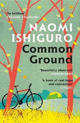 Naomi Ishiguro | Common Ground | 9781472273338 | Daunt Books