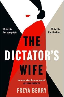 Freya Berry | The Dicator's Wife | 9781472276308 | Daunt Books