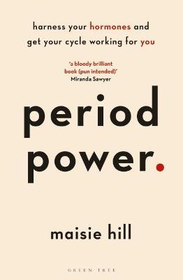 Maisie Hill | Period Power | 9781472963611 | Daunt Books