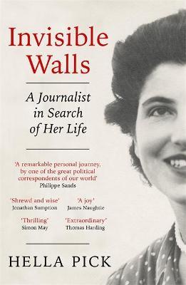 Hella Pick | Invisible Walls: A Journalist in Search of Her Life | 9781474613750 | Daunt Books