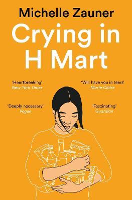 Michelle Zauner | Crying in H Mart | 9781529033793 | Daunt Books