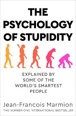Jean-Francois Marmion | The Psychology of Stupidity | 9781529053869 | Daunt Books