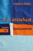 ed. Angelica Malin | UnAttached: Empowering Essays on Singlehood | 9781529110395 | Daunt Books