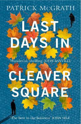 Patrick McGrath | Last Days in Cleaver Square | 9781529156485 | Daunt Books