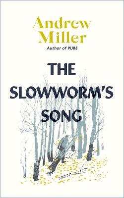 Andrew Miller | The Slowworm's Song | 9781529354195 | Daunt Books