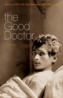 Damon Galgut | The Good Doctor | 9781782396246 | Daunt Books