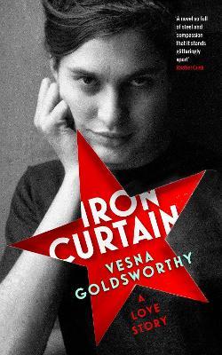 Vesna Goldsworthy | The Iron Curtain:  A Love Story | 9781784744588 | Daunt Books