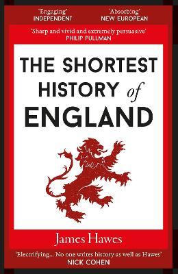 James Hawes | The Shortest History of England | 9781910400999 | Daunt Books