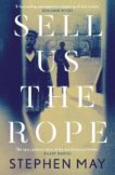 Stephen May | Sell Us the Rope | 9781913207885 | Daunt Books