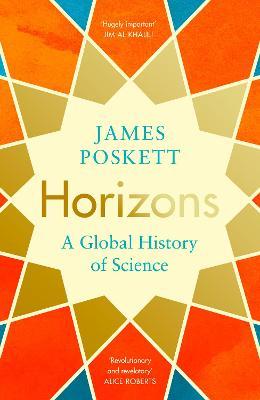 James Poskett | Horizons: A Global History of Science | 9780241394090 | Daunt Books
