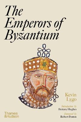 Kevin Lygo | The Emperors of Byzantium | 9780500023297 | Daunt Books