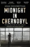 Adam Higginbotham | Midnight in Chernobyl | 9780552172899 | Daunt Books