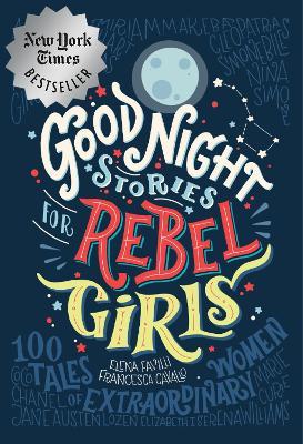 Elena Favilli | Good Night Stories for Rebel Girls | 9780997895810 | Daunt Books