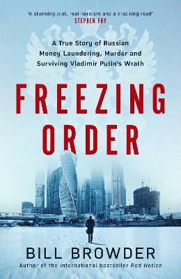 Bill Browder | Freezing Order | 9781398506077 | Daunt Books