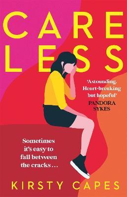 Kirsty Capes | Careless | 9781398700109 | Daunt Books