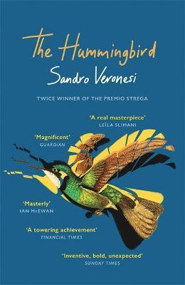 The Hummingbird by Sandro Veronesi | 9781474617482. Buy Now at Daunt Books
