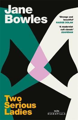 Jane Bowles | Two Serious Ladies | 9781474620406 | Daunt Books
