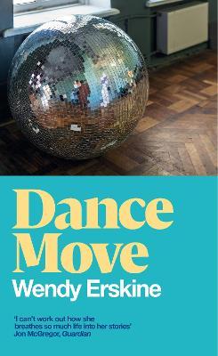 Wendy Erskine | Dance Move | 9781529079678 | Daunt Books