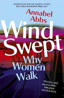 Annabel Abbs | Windswept: Why Women Walk | 9781529324730 | Daunt Books