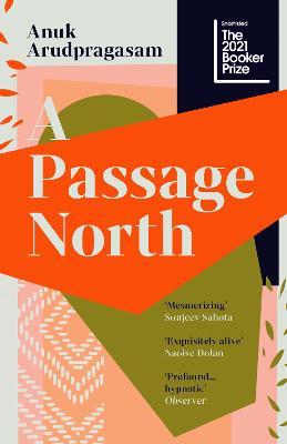 Anuk Arudpragasam | A Passage North | 9781783786961 | Daunt Books