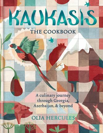 Kaukasis The Cookbook: The Culinary Journey Through Georgia, Azerbaijan and Beyond