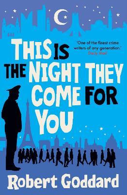 Robbert Goddard | This is the Night They Come For You | 9781787635081 | Daunt Books