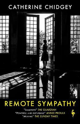 Catherine Chidgey | Remote Sympathy | 9781787703711 | Daunt Books