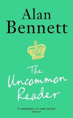 Alan Bennett | The Uncommon Reader | 9781788168069 | Daunt Books