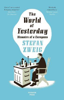 Stefan Zweig | The World of Yesterday | 9781906548674 | Daunt Books