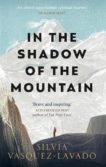 Silvia Vasquez-Lavado | In the Shadow of the Mountain | 9781913183776 | Daunt Books