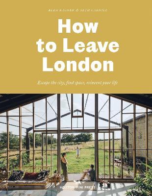 Alex Bagner and Seth Carnill | How to Leave London | 9781914314001 | Daunt Books