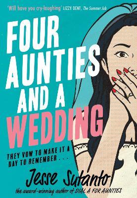 Jesse Sutanto | Four Aunties and a Wedding | 9780008518394 | Daunt Books