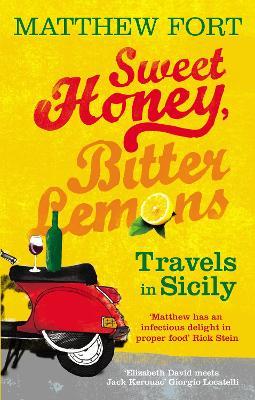 Sweet Honey, Bitter Lemons: Travels In Sicily On A Vespa