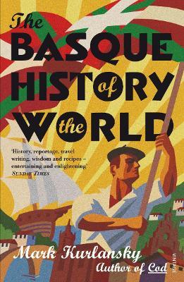 Mark Kurlansky | The Basque History of the World | 9780099284130 | Daunt Books