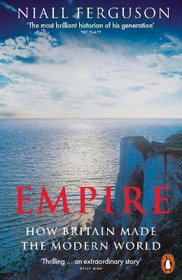 Niall Ferguson | Empire: How Britain Made the Modern World | 9780141987910 | Daunt Books