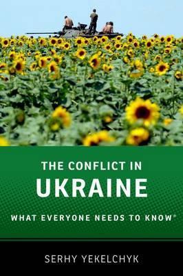 The Conflict In Ukraine: What Everyone Needs To Know