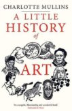 Charlotte Mullins | A Little History of Art | 9780300253665 | Daunt Books